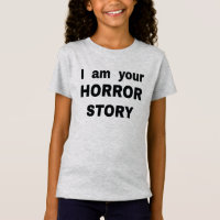 I am your horror story