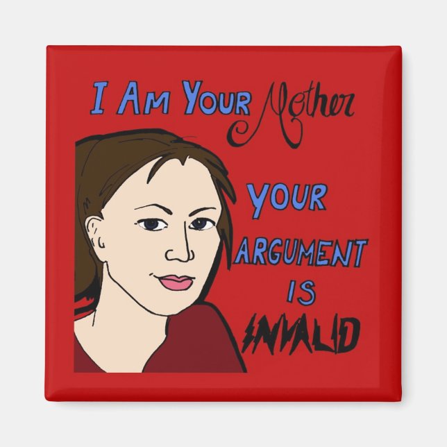 I am Your Mother... Funny Fridge Magnet (Front)