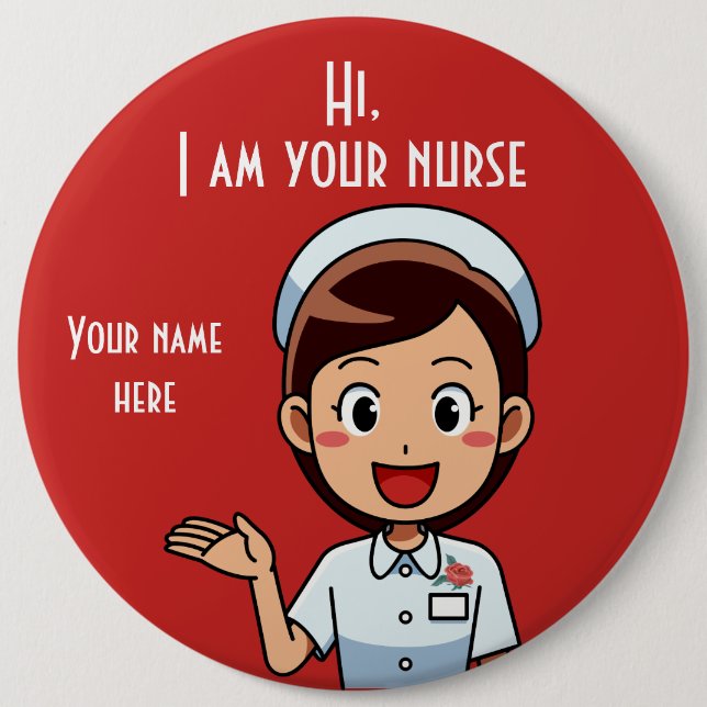 I am Your Nurse Colossal, 6 Inch Round Button (Front)
