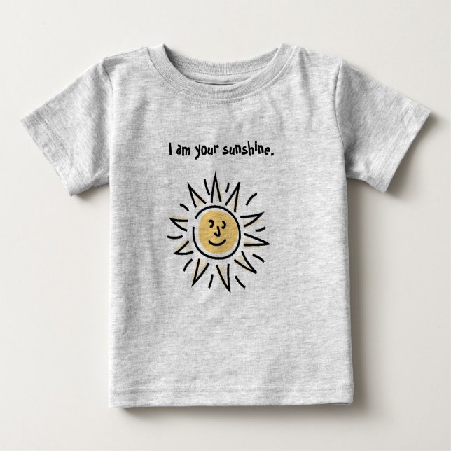I am your sunshine. baby T-Shirt (Front)