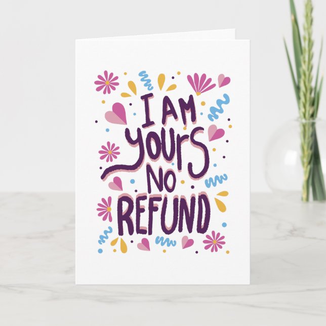I am Yours No Refund Card (Front)
