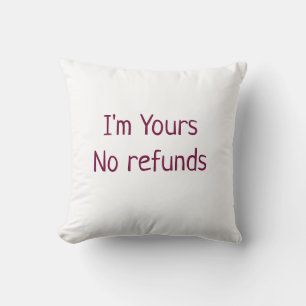 I am yours no refunds valentine day add name pink  cushion