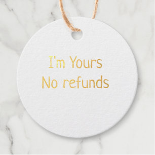 I am yours no refunds valentine day add name pink  favour tags