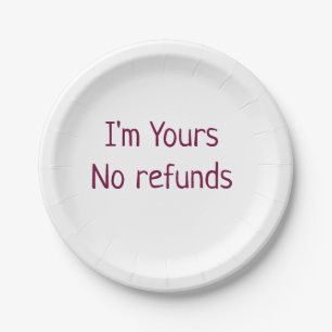I am yours no refunds valentine day add name pink  paper plate