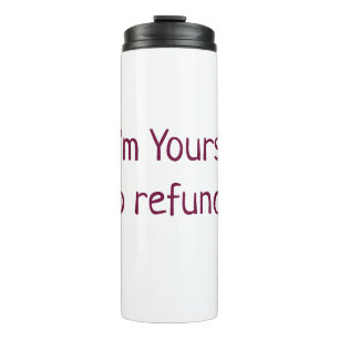 I am yours no refunds valentine day add name pink thermal tumbler
