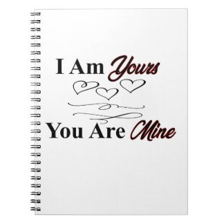 I Am Yours You Are Mine Notebook