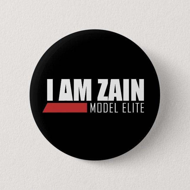 I Am Zain Model Elite 6 Cm Round Badge (Front)