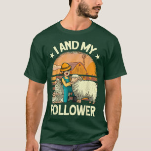 i and my follower Farmer Sheep Farming T-Shirt