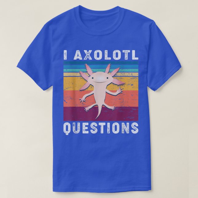 I Aolotl QuestionsAdults Kids Teens Cute Aolotl  T-Shirt (Design Front)