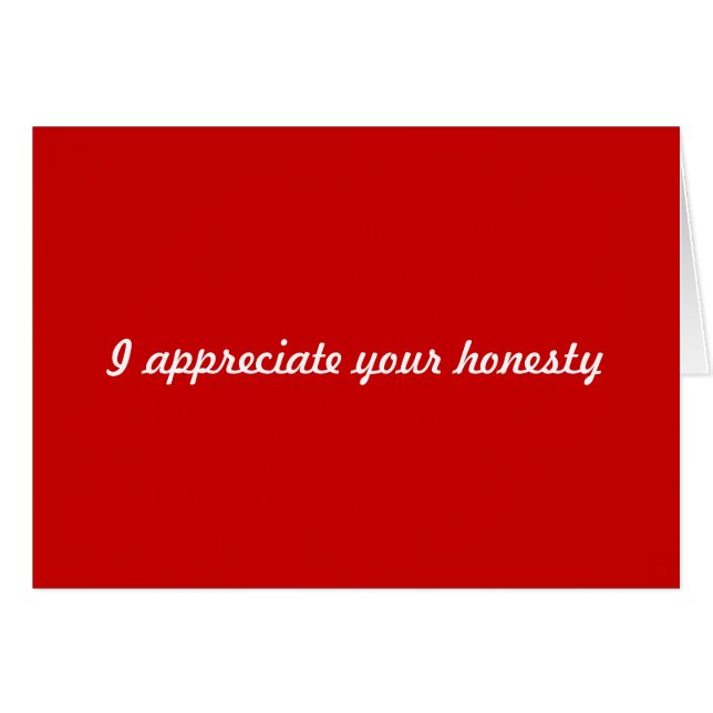 I appreciate your honesty (Front Horizontal)