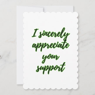 I Appreciate Your Support Thank You Card
