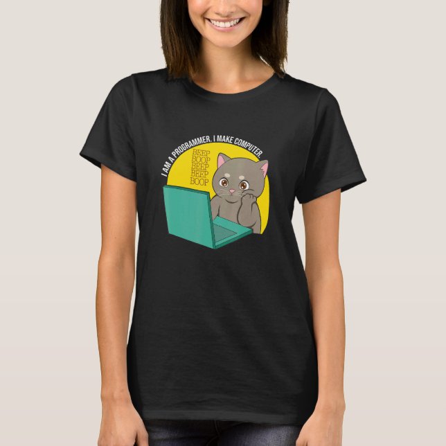 I Are Programmer I Make Computer Beep Boop Cat T-Shirt (Front)
