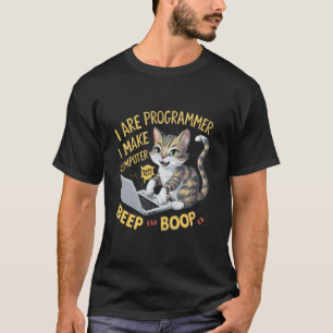I Are Programmer I Make Computer Beep Boop Cute Ca T-Shirt