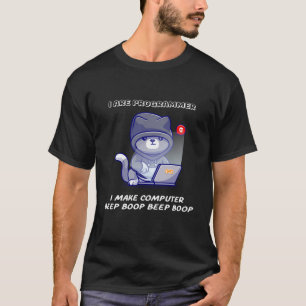 I are programmer i make computer beep boop T-Shirt