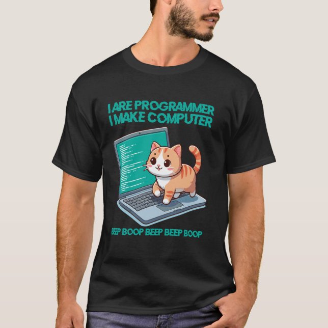 I Are Programmer I Make Computer Funny Cat Coding T-Shirt (Front)