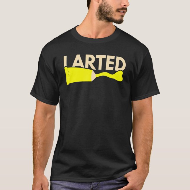 I Arted Colour Accident Fart Humour School Teacher T-Shirt (Front)