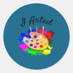 I Arted Funny Artist Palette Brushes  Classic Round Sticker