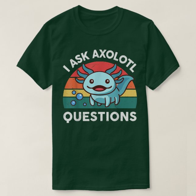 I Ask Aolotl Questions Cute Aolotl  Salamander Kid T-Shirt (Design Front)