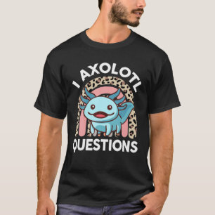 I Ask Axolotl Questions Kids Youth Funny Cute Axol T-Shirt