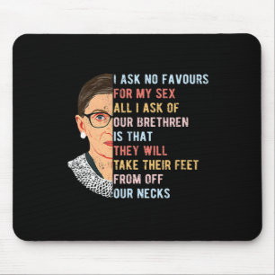 I Ask No Favour For My Feminist Women Rights  Mouse Pad