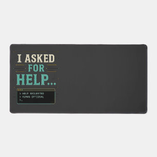 I Asked For Help Funny AI Humour Shirt Desk Mat
