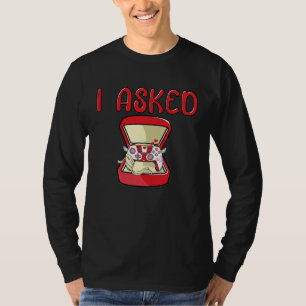 I Asked Gamer Wedding Bachelor Party Valentines Da T-Shirt