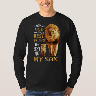 I Asked God For A Best Friend He Sent Me My Son Ch T-Shirt