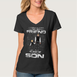 I Asked God For A Best Friend He Sent Me My Son Fa T-Shirt