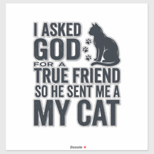 I Asked God for a True Friend My Cat Vintage Desig