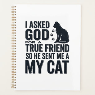 I Asked God for a True Friend My Cat Vintage Desig Planner