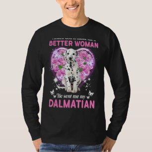 I Asked God To Make Me A Better Woman He Sent Me M T-Shirt