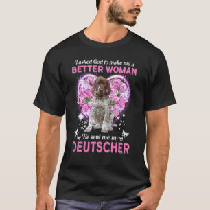 I Asked God To Make Me A Better Woman He Sent Me M T-Shirt