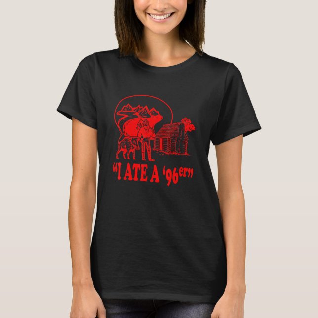 I Ate A 96er T-Shirt (Front)