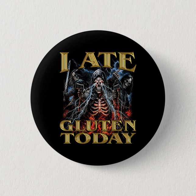 I Ate Gluten Today Horror Bootleg Cool Hard 6 Cm Round Badge (Front)