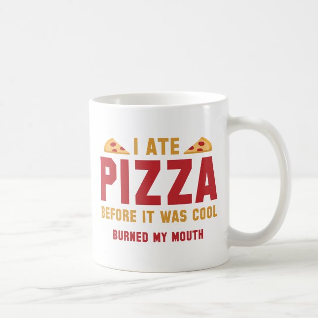 I Ate Pizza Before It Was Cool Coffee Mug (Right)