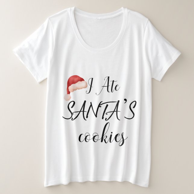 I ate santa cookies plus size T-Shirt (Design Front)