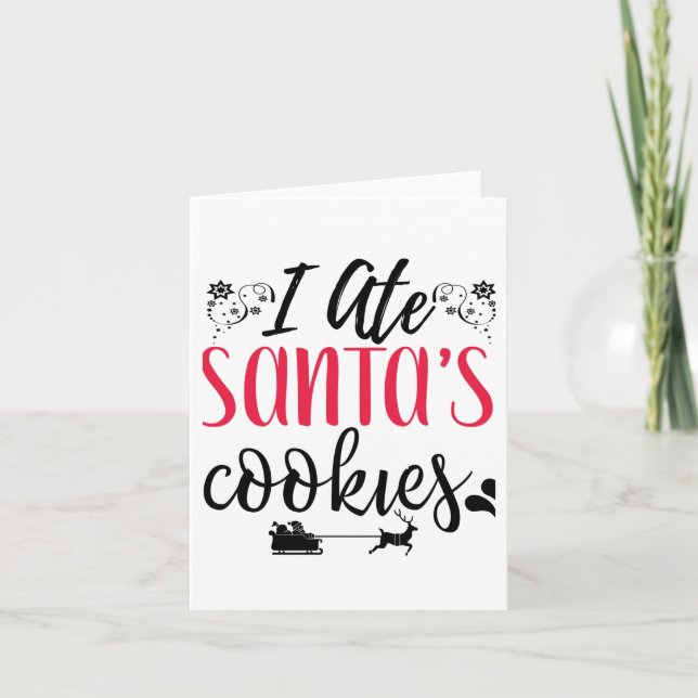 I Ate Santa's Cookies Greeting card (Front)