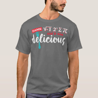 I Ate Some Pie And It Was Delicious Math Ate Sum P T-Shirt