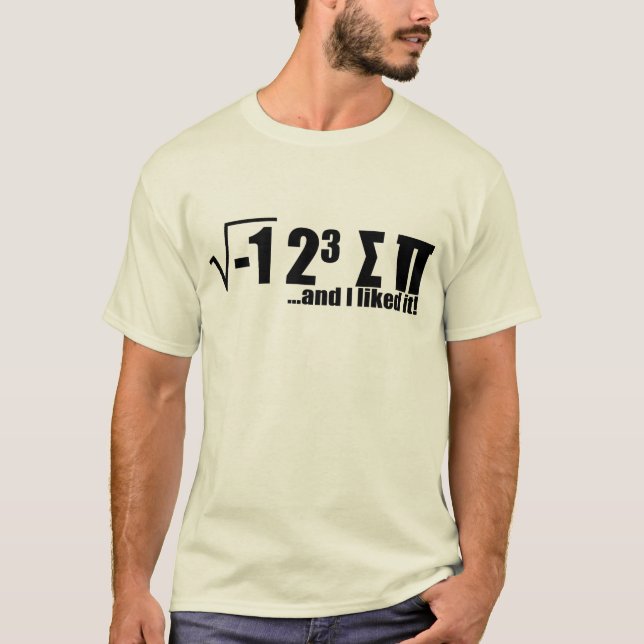 I Ate Some Pie - I 8 SUM PI and I liked it! T-Shirt (Front)