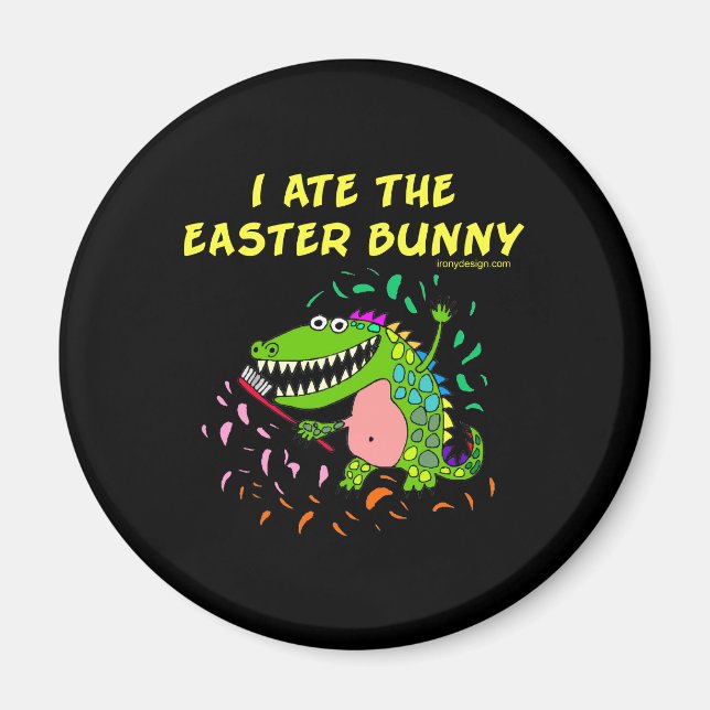 I Ate The Easter Bunny Magnet (Front)