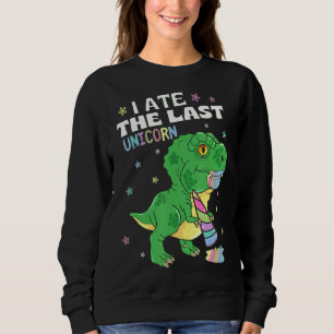 I Ate The Last Unicorn Dinosaur Humour Kids Adult Sweatshirt