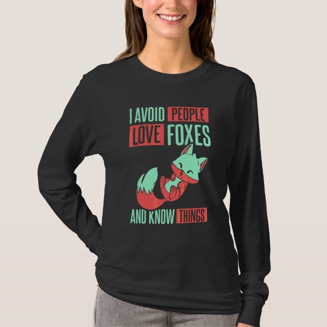 I Avoid People Love Foxes T-Shirt (Front)