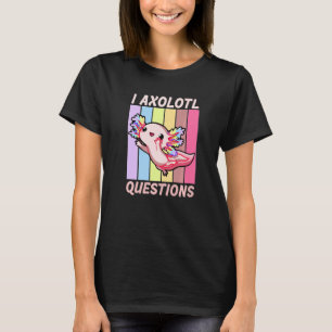 I Axolotl Question Funny Cute Axolotl Japanese  Gi T-Shirt