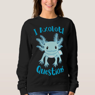 I Axolotl Questions Adults Youth Kids Retro Vinta Sweatshirt
