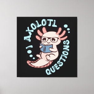 I Axolotl Questions Canvas Print
