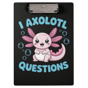 I Axolotl Questions Clipboard