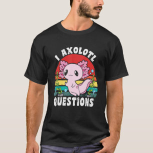 I Axolotl Questions Cute Axolotl Distressed Retro T-Shirt