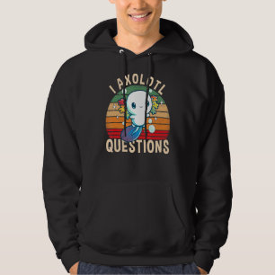 I Axolotl Questions Cute Axolotl Kids Hoodie