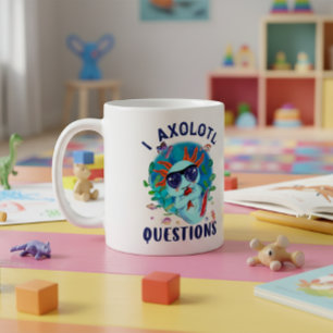 I Axolotl Questions, Cute Axolotl Quote Coffee Mug