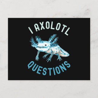 I Axolotl Questions, Cute Funny Axolotl Postcard
